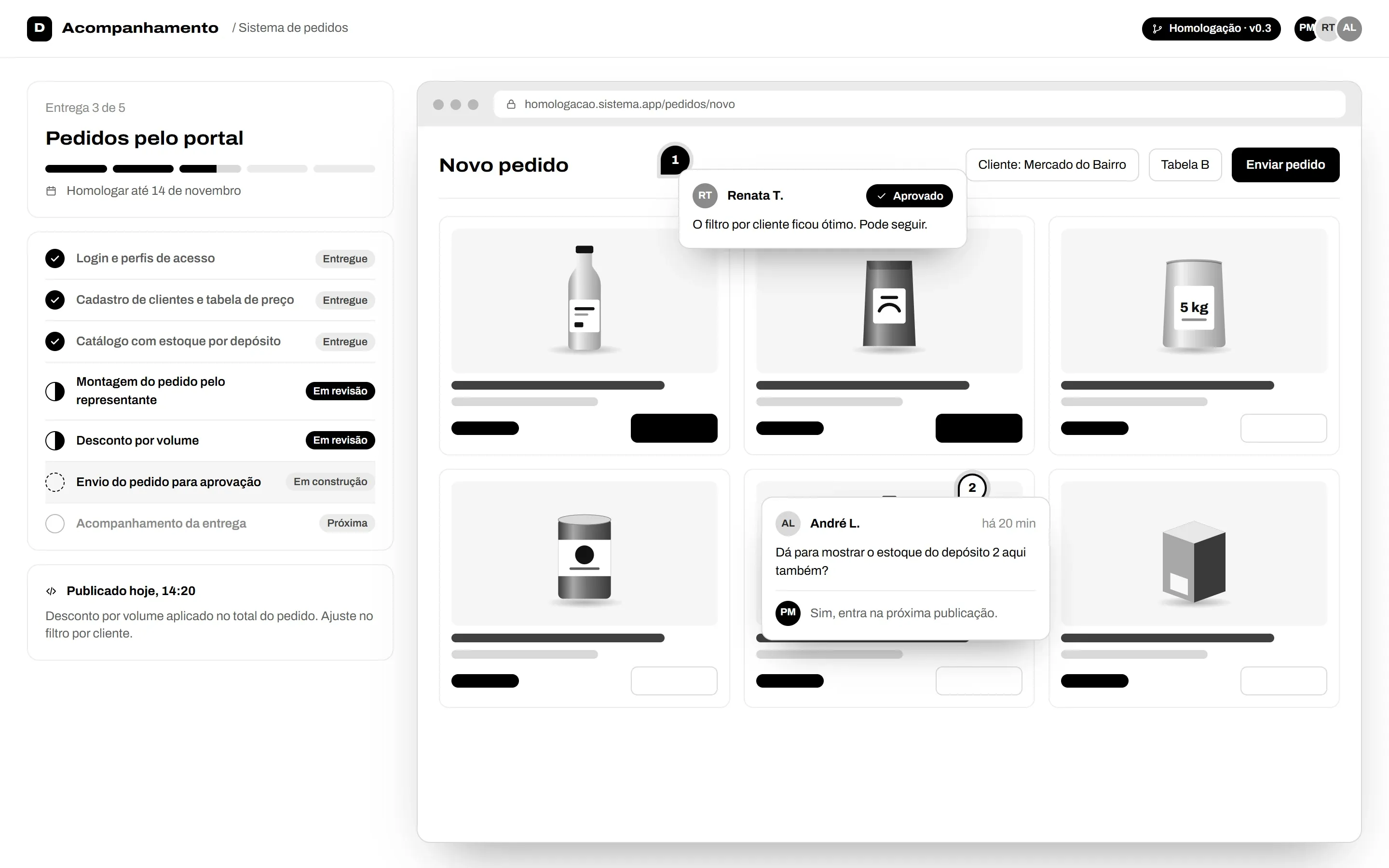 Acompanhamento das entregas em etapas, com a tela em homologação e comentários de aprovação